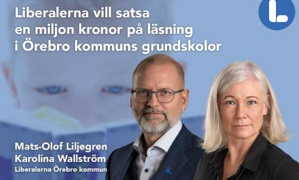 Mats-Olof Liljegren & Karolina Wallström, Liberalerna vill satsa en miljon kronor på läsning