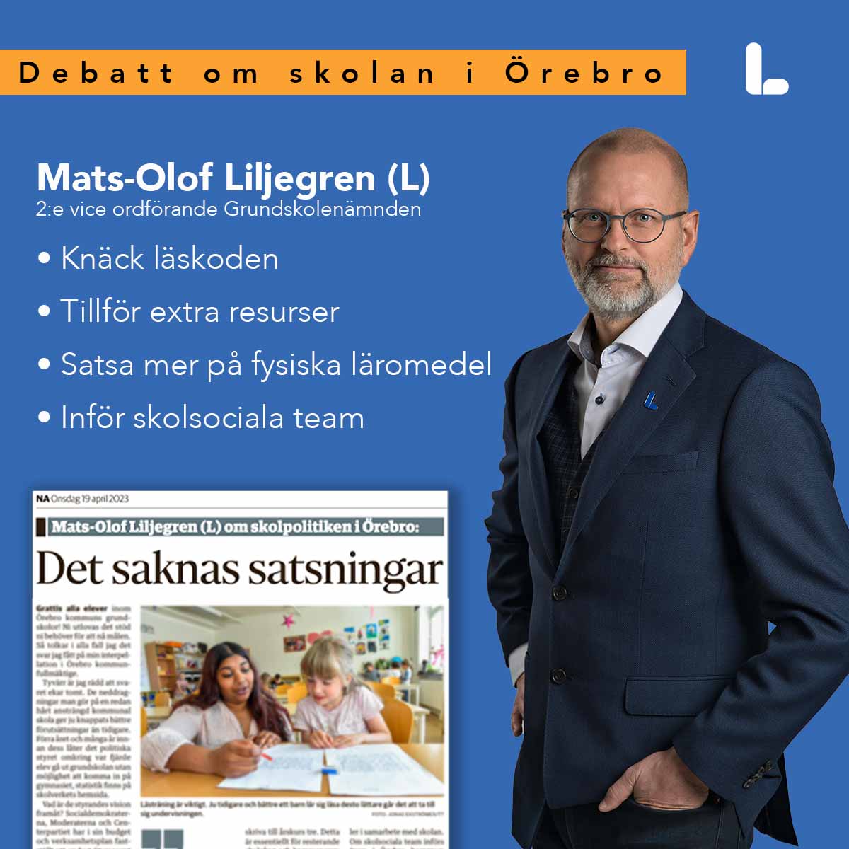 Mats-Olof Liljegren (L) Talesperson i skolfrågor 1:e ersättare Kommunfullmäktige 2:e vice ordförande Grundskolenämnden