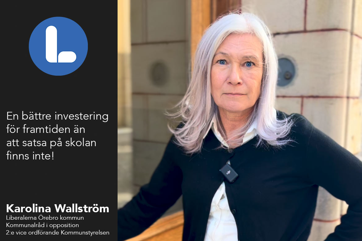 Karolina Wallström, Liberalerna Örebro kommun Kommunalråd i opposition 2:e vice ordförande Kommunstyrelsen