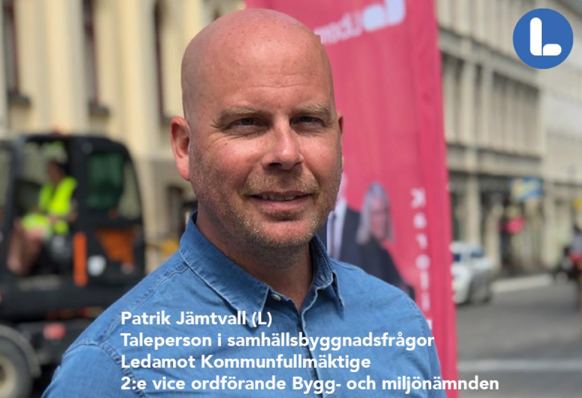 Patrik Jämtvall, Liberalerna Örebro kommun Talesperson i samhällsbyggnadsfrågor Ledamot Kommunfullmäktige  2:e vice ordförande Bygg- och miljönämnden