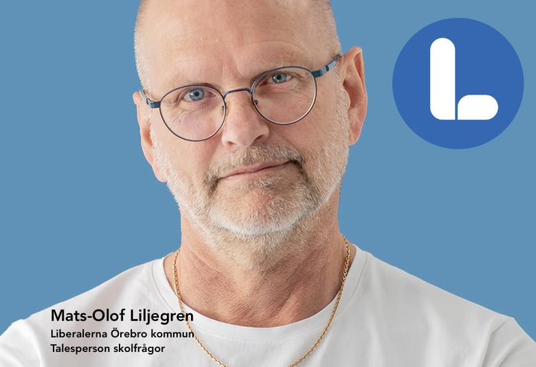 Mats-Olof Liljegren, Liberalerna Örebro kommun Talesperson i skolfrågor Ledamot Kommunfullmäktige 2:e vice ordförande Grundskolenämnden 