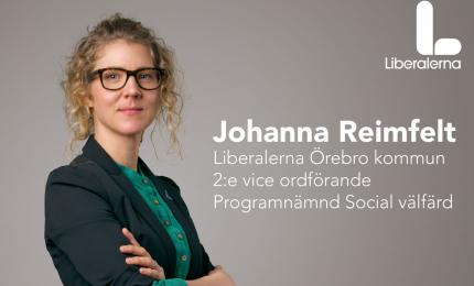 Johanna Reimfelt, Liberalerna Örebro kommun 2:e vice ordförande Programnämnd Social välfärd