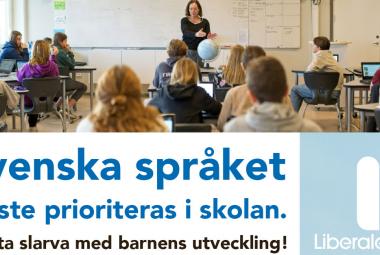 1:a VALLÖFTET från Liberalerna Örebro kommun*  Svenska språket ska prioriteras i skolan.